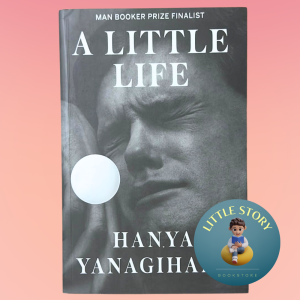 A Little Life by Hanya Yanagihara - New Contemporary Fiction Novel on Mental Health English Language Teen Book