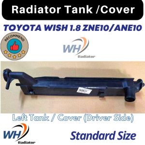 TOYOTA WISH 1.8 ZNE10 ANE10 Radiator Left Tank / Left Cover (DRIVER SIDE)