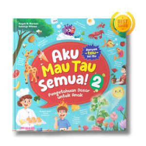 Buku Anak Cerita Aku Mau Tau Semua Seri 1 2 3 4 5 Memperkaya Pengetahuan dan Mempererat Bonding Orang Tua dan Anak Hardcover Full Warna By Ziyadbooks