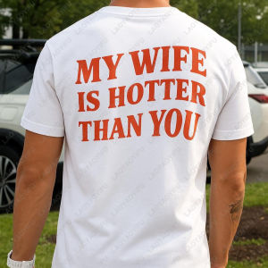 [Local Stock] VCC Funny My Wife Is Hotter Than You Letter Printed Tshirt Casual Fashion Loose Harajuku Boyfriend T-shirt Hip Hop Punk Cotton Tees