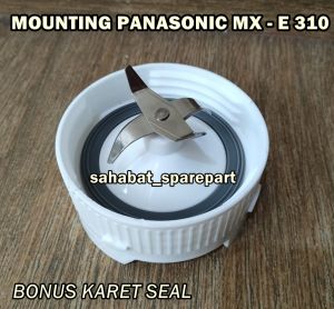 MOUNTING PISAU BLENDER PANASONIC MX - E 310 PLUS KARET ANTI BOCOR