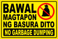 SIGN BAWAL MAGTAPON NG BASURA DITO NO GARBAGE DUMPING SIGNAGE PVC TYPE OR PLASTIC LAMINATED. 