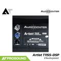 Audiocenter Artist T115S-DSP ลำโพงซับวูฟเฟอร์ 15 นิ้ว แอมป์ในตัว 2800 วัตต์ 136 dB AT Prosound. 