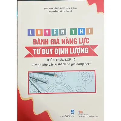 Sách - Luyện thi đánh giá năng lực Tư Duy Định Lượng -Kiến Thức Lớp 12 ( Dành Cho Các Kì Thi Đánh Giá Năng Lực)