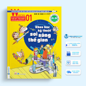 Sách - W Series 01: Khoa Học Kỹ Thuật Soi Sáng Thế Gian-Vanlangbooks