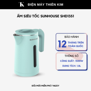 Ấm siêu tốc Sunhouse SHD1351 - 1.8L 1500W - ấm đun nước siêu tốc 2 lớp - Bảo Hành 12 Tháng Toàn Quốc