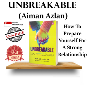 [SG SELLER] UNBREAKABLE : How To Prepare Yourself For A Strong Relationship (Aiman Azlan)
