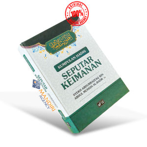 BUKU Kumpulan Hadis Seputar Keimanan - Syekh Abdurrazzaq Bin Abdul Muhsin Al-Badr - UFA