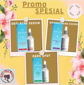 ADERA PAKET SERUM KOMPLIT \ adera serum darksopt \ adra brighetening expert serum \ adera anti acne serum murah \murah meriam promonya