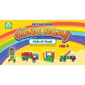 Bộ thực hành môn Công Nghệ lắp ghép mô hình kỹ thuật Lớp 4 ( Theo Chương Trình Giáo Dục Phổ Thông Mới )