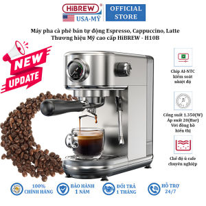 Máy pha cà phê bán tự động Espresso Cappuccino Latte - Thương hiệu Mỹ cao cấp HiBREW H10B - Bảo Hành 12 Tháng