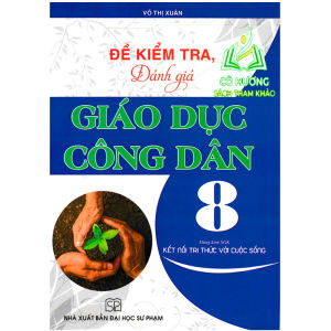 Sách - Đề Kiểm Tra Đánh Giá Giáo Dục Công Dân 8 (Dùng Kèm SGK Kết Nối Tri Thức Với Cuộc Sống) - HA