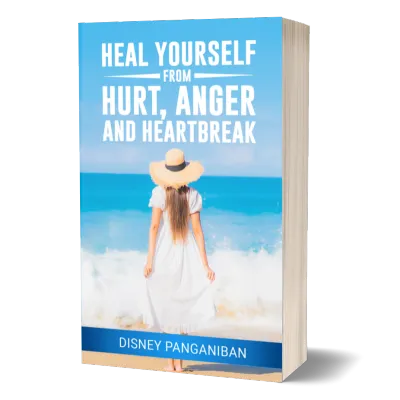 HEAL YOURSELF FROM HURT ANGER AND HEARTBREAK by Disney Panganiban