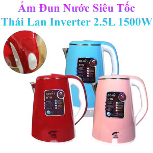 Ấm Đun Nước Siêu Tốc Thái Lan Inverter 2.5L 1500W