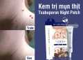 KEM XÓA MỤN THỊT và TẨY NỐT RUỒI TSUBUPORON NIGHT PATCH Nhật Bản.. 