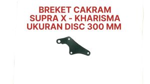 Breket Kaliper Piringan Cakram Supra X 125 Karisma Disc 300mm Depan