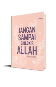 JANGAN SAMPAI DIBLOKIR ALLAH HC