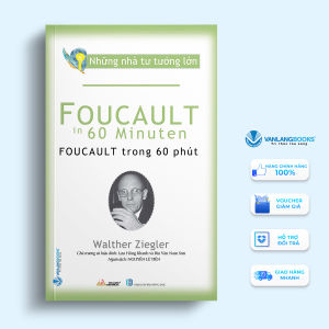 Sách - Những Nhà Tư Tưởng Lớn - Foucault Trong 60 Phút-Vanlangbooks