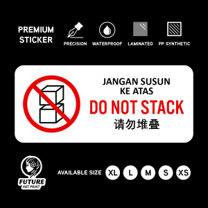 Do Not Stack. Jangan Susun Ke Atas. 请勿堆叠. Sticker Sign Signage Notice Label. No Stacking. Dilarang Letak Di Atas.