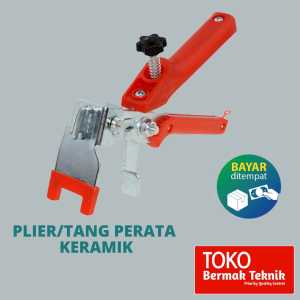 Asteel Plier: Alat Perata Pasang Keramik & Granit Tile Leveling Spacer Model Pasak dan Klip Berkualitas