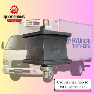 CAO SU CHÂN HỘP SỐ XE TẢI HUYNDAI 3T5 MIGHTY II HD65 HD72 HD99 H800 (GIÁ BÁN THEO CÁI)