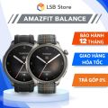 [Hỏa Tốc 4h - HCM] Đồng Hồ Thông Minh Amazfit Balance Nghe Gọi Trực Tiếp | Hàng Chính Hãng | Bảo Hành 12 Tháng | LSB Store. 
