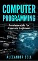 (PDF) Computer Programming: Fundamentals for Absolute Beginners. 