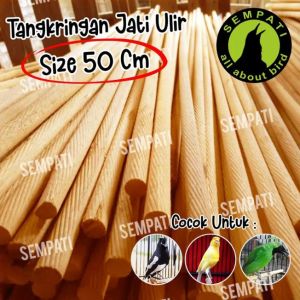 SEMPATI Tangkringan Ulir Kayu Jati Ukuran 50 Cm Pangkringan Anti Slip Burung Kenari Lovebird Blackthroat Kacer Cucak Dll TKULIR (isi 1 pcs)