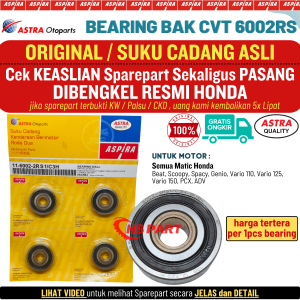 Laher Bearing 6002 RS Original  Bearing Bak CVT Beat Fi Original  Beat Karbu  Beat Street  Bearing Bak CVT Scoopy Fi  Bearing Bak CVT Vario Karbu  Bearing Bak CVT Vario 125  Vario 110  Vario 150  Beat Duluxe  Genio  ADV  PCX  All Metic Honda