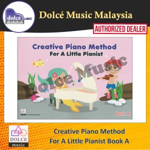 DOLCE MUSIC - Creative Piano Method For A Little Pianist Book A