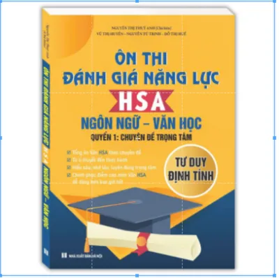 Sách Ôn thi đánh giá năng lực HSA Ngôn Ngữ - Văn Học (Quyển 1: Chuyên đề trọng tâm)