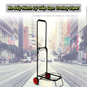 Xe Đẩy Hàng Gấp Gọn Đa Năng Trolley Lipat Chịu Tải 80kg - WorldMart