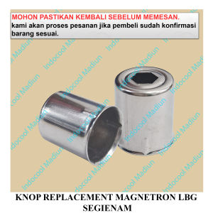 KNOB / KENOP MAGNETRON microwave / KNOP REPLACEMENT MAGNETRON LBG SEGIENAM