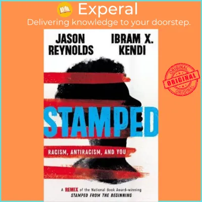 Stamped: Racism Antiracism and You : A Remix of the National Book Award-winn by Jason Reynolds (US edition hardcover)