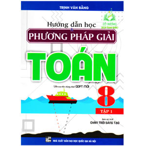 Sách-Hướng Dẫn Học Phương Pháp Giải Toán 8 - Tập 1 (Bám Sát SGK Chân Trời Sáng Tạo)