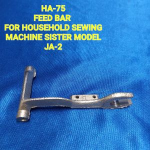 HA-75 FEED BAR FOR HOUSEHOLD SEWING MACHINE SISTER MODEL:JA-2