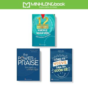 Sách: Combo Sức Mạnh Của Sự Khen Ngợi + Công Ty Vui Vẻ + 12 Phương Pháp Khích Lệ Nhân Viên