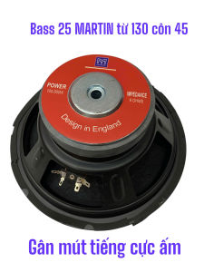 Loa bass 25 MARTIN nhập khẩu côn 45 từ 130 gân mút - gia 1 cái