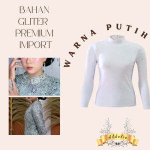 MANSET BAJU KEBAYA PENGANTIN GLITER BAHAN LYCRA IMPORT PREMIUM / WISUDA / PESTA / BAHAN LYCRA IMPORT TEBAL DAN KERAH BERDIRI BAJU DALAMAN MUSLIM GROSIR DAN ECER JAKARTA BANDUNG JAWA SULAWESI SUMATERA