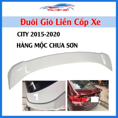 Đuôi gió xe ô tô City 2015-2020 Hàng Mộc Chưa Sơn cánh lướt gió lắp sau liền cốp trang trí bảo vệ xe hơi