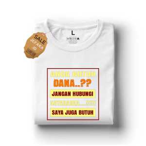 ATASAN KAOS TSHIRT BAJU DISTRO ANDA BUTUH DANA / BAHAN COTTON COMBED 24S
