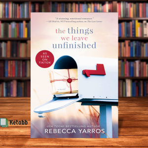 The Things We Leave Unfinished by Rebecca Yarros [OEM Paperback]