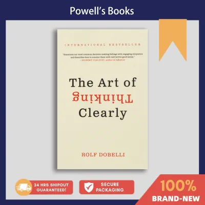 The Art of Thinking Clearly English Book: Mastering the Art of Clear Thinking for Rational Decision-Making and Better Choices