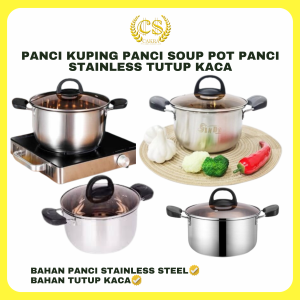 CS PANCI KUPING PANCI SOUP POT PANCI STAINLESS TUTUP KACA