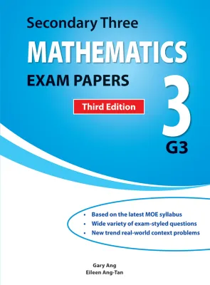 Secondary 3 Mathematics Exam Papers for G3 Third Edition