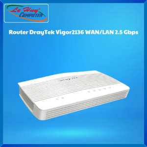 Thiết bị mạng - Router DrayTek Vigor 2136 WAN/LAN 2.5 Gbps - Hàng Chính Hãng
