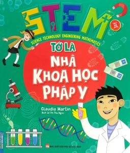 sách - STEM - Tớ là nhà khoa học pháp y (sách bản quyền)