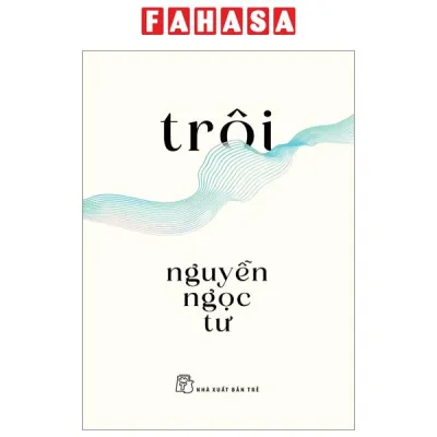 Sách Fahasa - Trôi - Nguyễn Ngọc Tư
