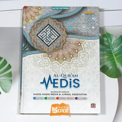 Al-Quran Medis A5 HC SEDANG Terjemah Rasm Utsmani Mushaf Al-Quran Kesehatan Ruhani Ragawi Hikmah Ibadah Ala Nabi Penerbit Cordoba