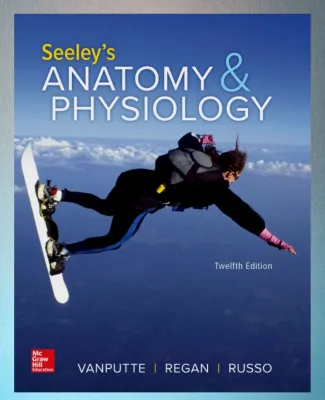 SEELEYS ANATOMY AND PHYSIOLOGY 12 EDITION